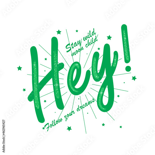 Slogan "Hey, Stay wild moon child and follow your dreams" with flat star icons isolated on white background. Kids graphics for t-shirts, apparel template, wallpaper, placard and text message