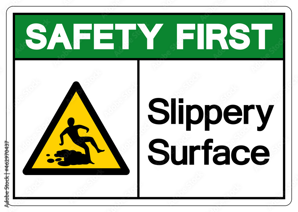 Safety First Slippery Surface Symbol, Vector Illustration, Isolate white background Label. EPS10 Safety First Slippery Surface Symbol, Vector Illustration, Isolate white background Label. EPS10