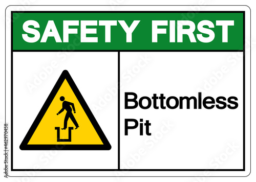 Safety First Bottomless Pit Symbol Sign,Vector Illustration, Isolate On White Background Label. EPS10