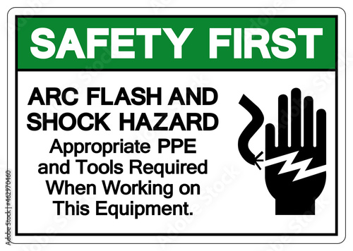 Safety First ARC Flash And Shock Hazard Symbol Sign, Vector Illustration, Isolate On White Background Label .EPS10