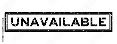 Grunge black unavailable word sqaure rubber seal stamp on white background
