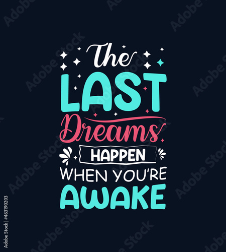 The lest dream happen when you're awake Typography Design Vector
