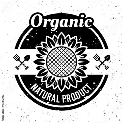 Sunflower organic products vector monochrome emblem, label, badge or logo in vintage style on background with removable grunge textures