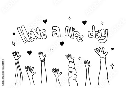 Applause hand draw on white background with have a nice day with heart symbol.vector illustration.