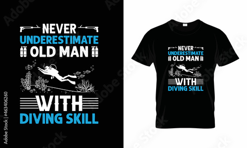 Never underestimate old man with diving skill t-shirts design