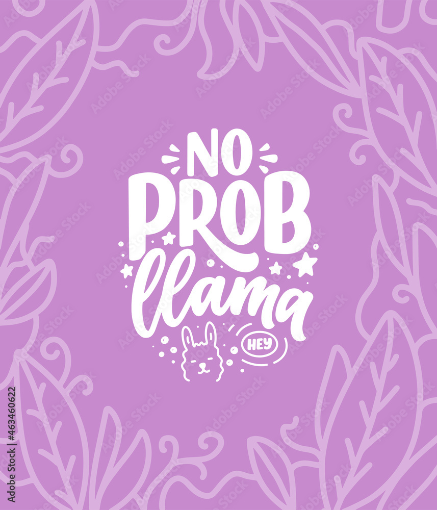 Funny hand drawn lettering quote about llama. Cool phrase for print and poster design. Inspirational kids slogan. Greeting card template. Vector Funny hand drawn lettering quote about llama. Cool phrase for print and poster design. Inspirational kids slogan. Greeting card template. Vector