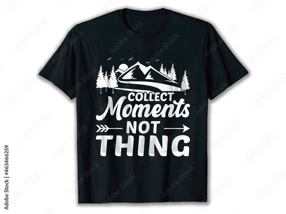 Collect Moments Not Things. Typography T-Shirt, Adventure T-shirt Design, Camping T-shirt Design, Mountain T-shirt Design, camping t-shirts amazon, T-shirt, T-shirt Design,