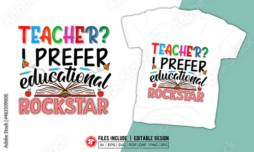 T-shirt Design Teacher, I Prefer educational rockstar