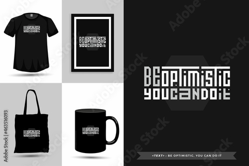 Bild auf Leinwand Trendy typography Quote motivation Tshirt be optimistic, you can do it for print
