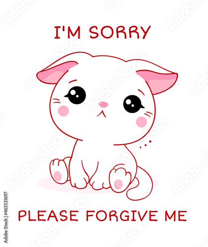 Apologize card. Sad little kitten and inscription I'm sorry, please forgive me. Cute baby cat apologize. Vector illustration EPS8 