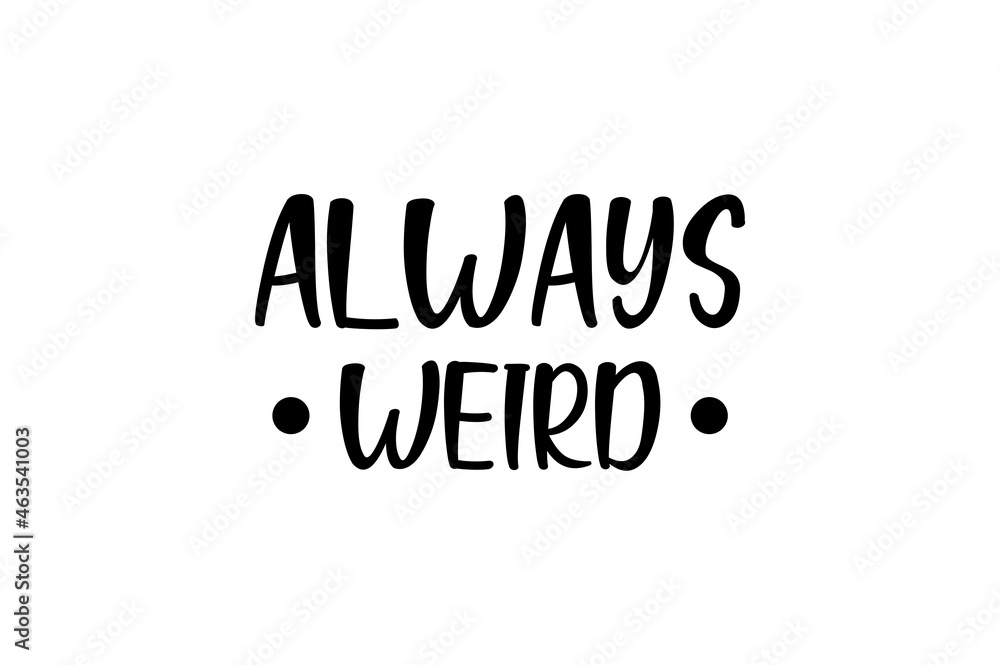 Always Weird