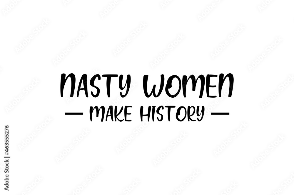 Nasty Women Make History