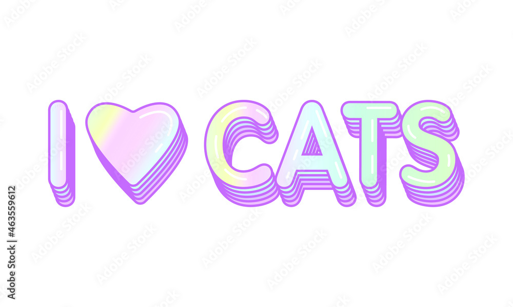 I love cats. Vector illustration.  Feline quote. Flat design for print, poster, card.