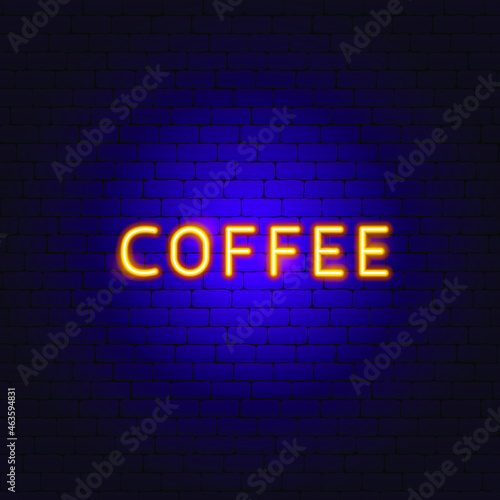 Coffee Neon Text. Vector Illustration of Drink Promotion.