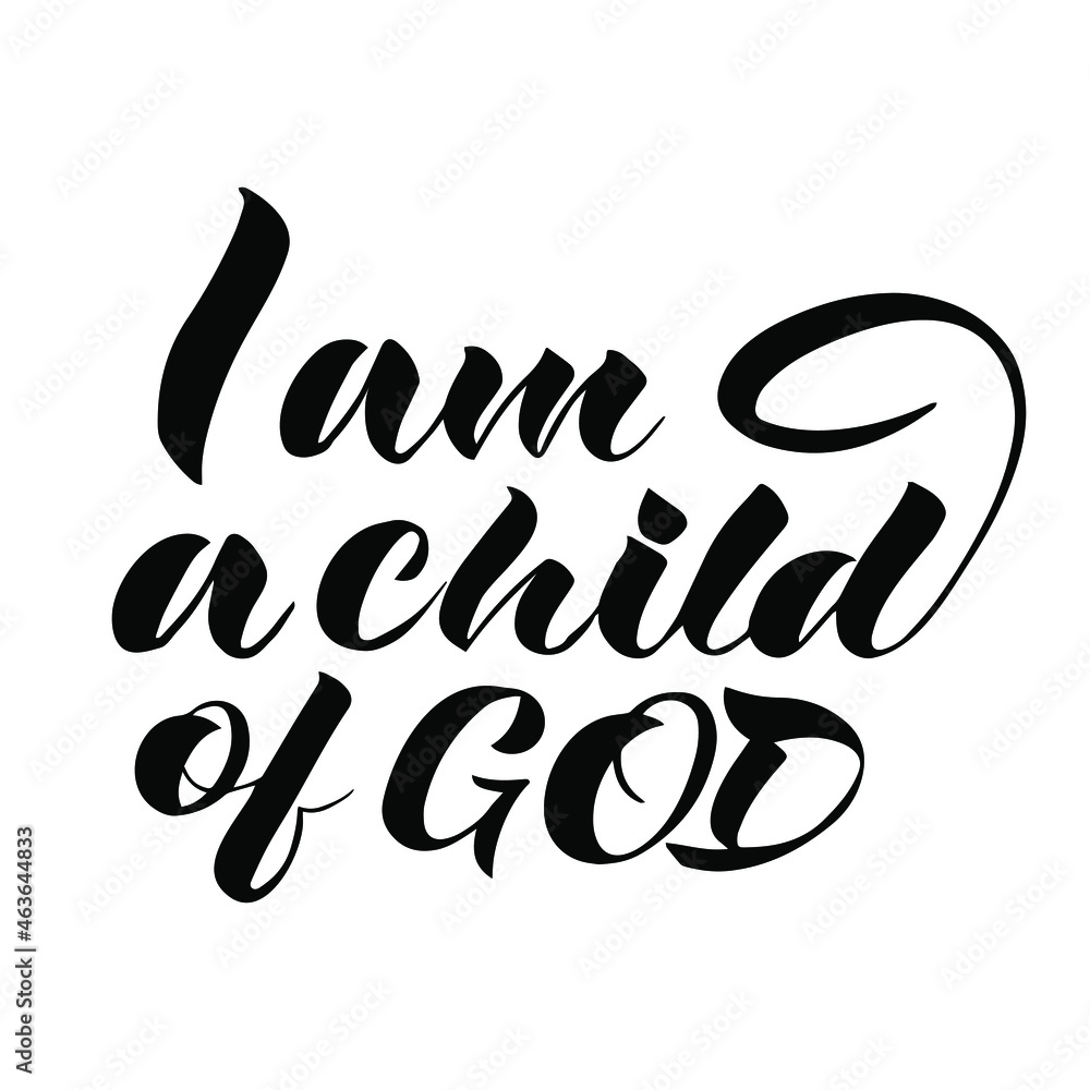 vector lettering with the inscription I am a child of GOD in black on a white background vector lettering with the inscription I am a child of GOD in black on a white background