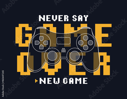 Gamepad or joystick design with pixel text slogan for t-shirt. Tee shirt typography graphics for gamers. Slogan print for video game concept. Vector illustration.