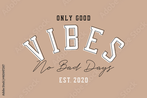 Good vibes slogan for t-shirt design. Slogan typography for tee shirt and apparel. Vector illustration.