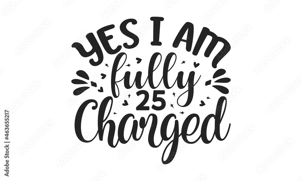 Yes i am fully 25 charged, Fitness Gym Muscle Workout Motivation Quote Poster Vector Concept. Creative Bold Inspiring, Creative Strong Sport Vector Rough Typography Grunge Wallpaper Poster Yes i am fully 25 charged, Fitness Gym Muscle Workout Motivation Quote Poster Vector Concept. Creative Bold Inspiring, Creative Strong Sport Vector Rough Typography Grunge Wallpaper Poster