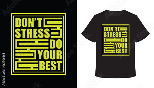 Don't stress do your best typography t-shirt design