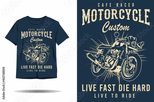 Cafe racer motorcycle custom live fast die hard silhouette t shirt design