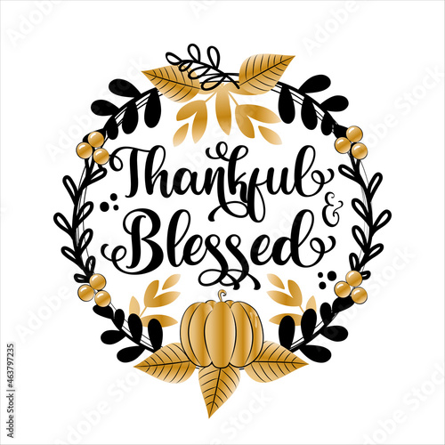Thankful and blessed - elegant greeting in pumpkin and leaf wreath. Invitation or festive greeting card template, or decoration for Thanksgiving.