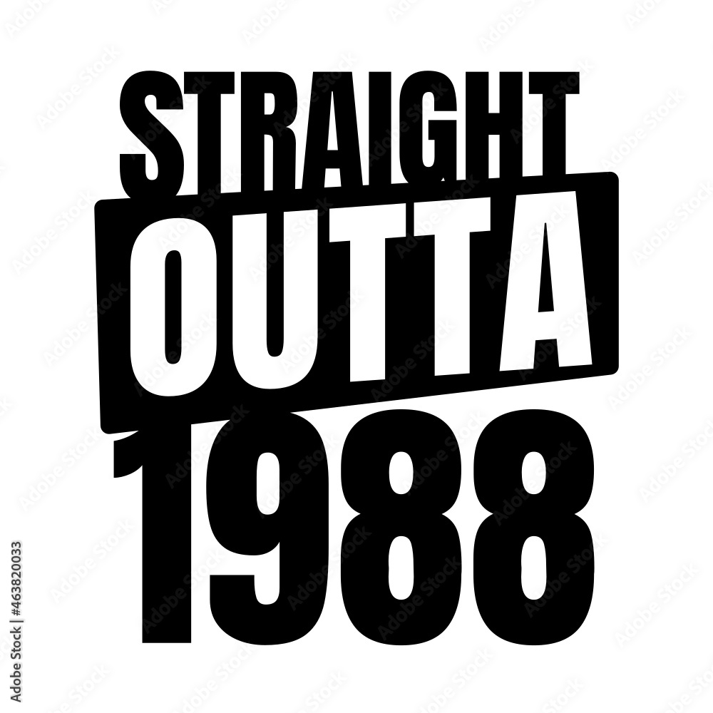 Fototapeta premium Straight outta 1988, 1988 birthday typography Retro design
