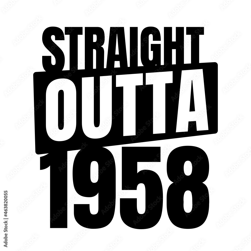 Fototapeta premium Straight outta 1958, 1958 birthday typography Retro design