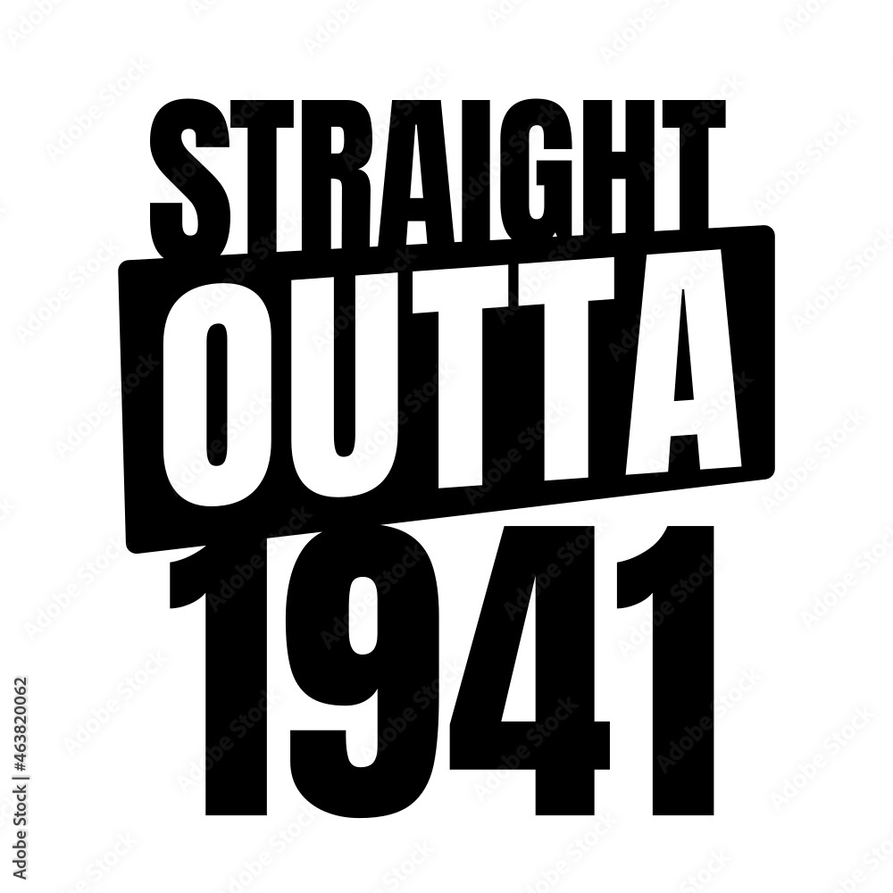 Straight outta  1941, 1941 birthday typography Retro design
