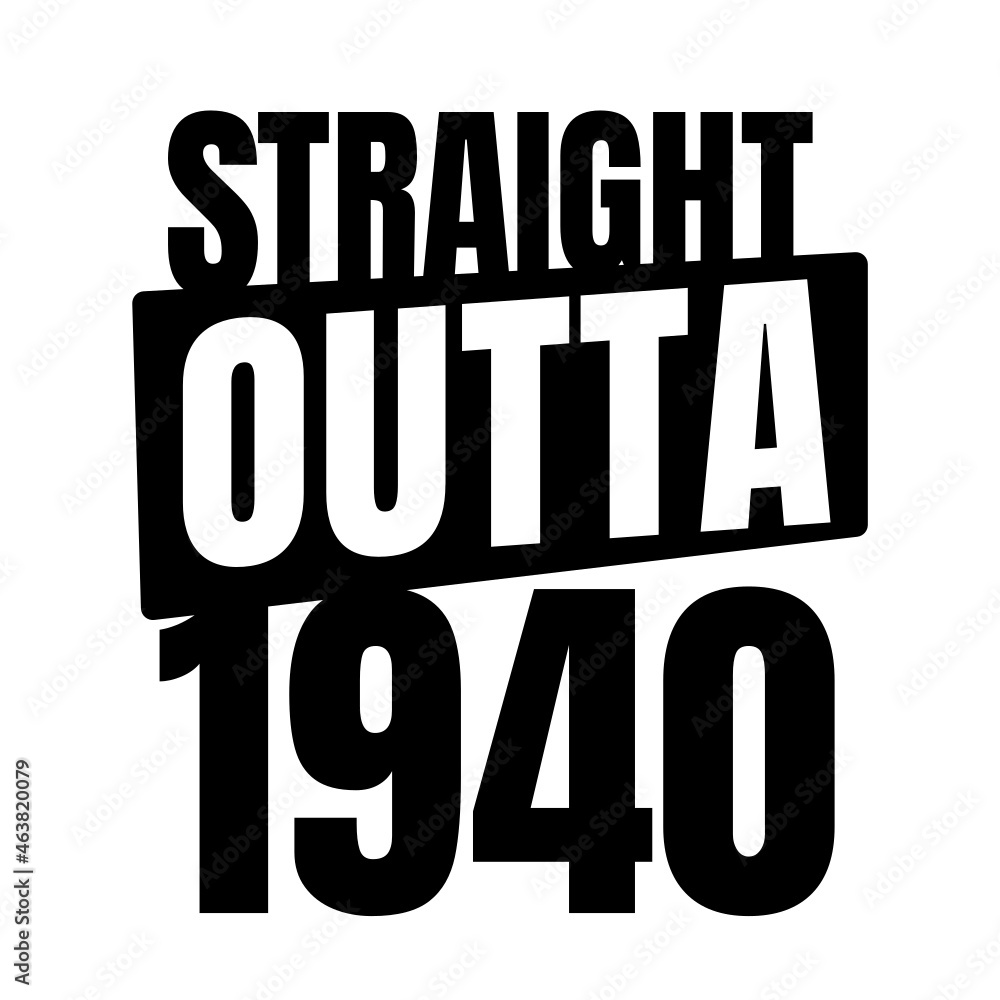 Obraz premium Straight outta 1940, 1940 birthday typography Retro design