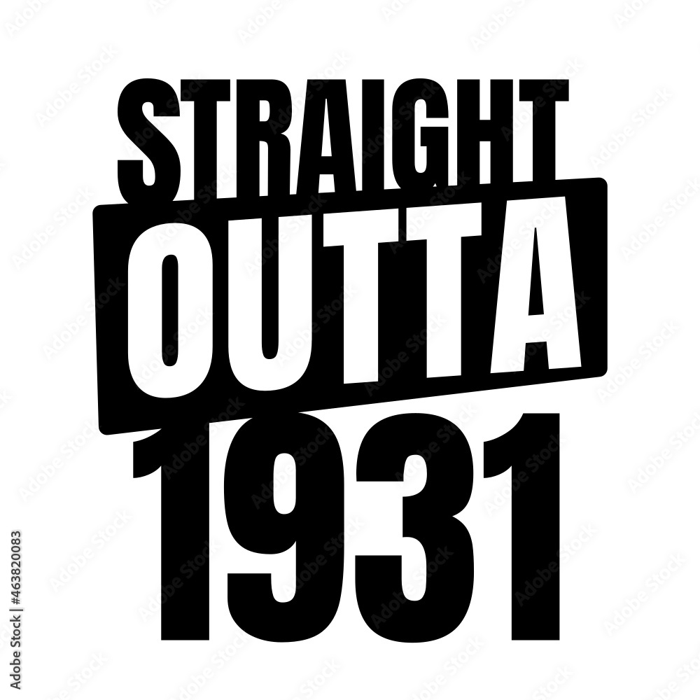 Fototapeta premium Straight outta 1931, 1931 birthday typography Retro design