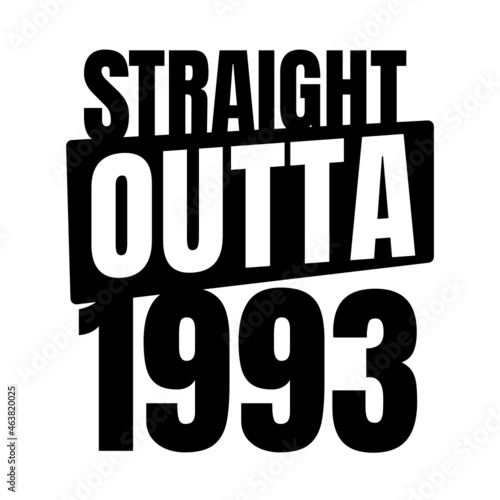 Straight outta 1993, 1993 birthday typography Retro design