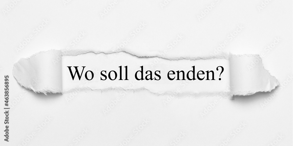 Obraz premium Wo soll das enden?