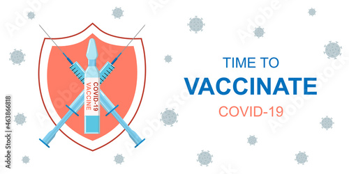Time to vaccinate vector banner. Vaccination against Coronavirus vector banner. Syringe with vaccin bottle in front of the shield. Covid-19 protection injection. Medical concept with copyspace