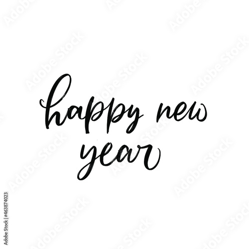HAPPY NEW YEAR. GREETING HOLIDAY HAND LETTERING VECTOR PHRASE