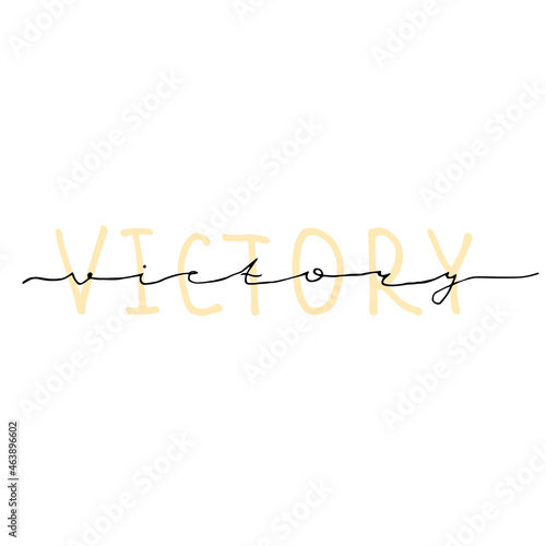 Vector image of lettering - Victory. Hand-drawn. Design of posters, postcards, invitations, prints, stickers, holidays, decor, tatoo.