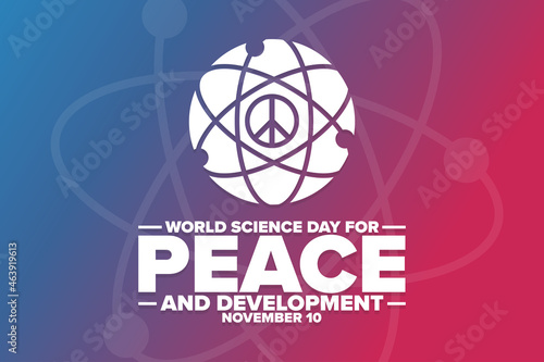World Science Day for Peace and Development. November 10. Holiday concept. Template for background, banner, card, poster with text inscription. Vector EPS10 illustration.