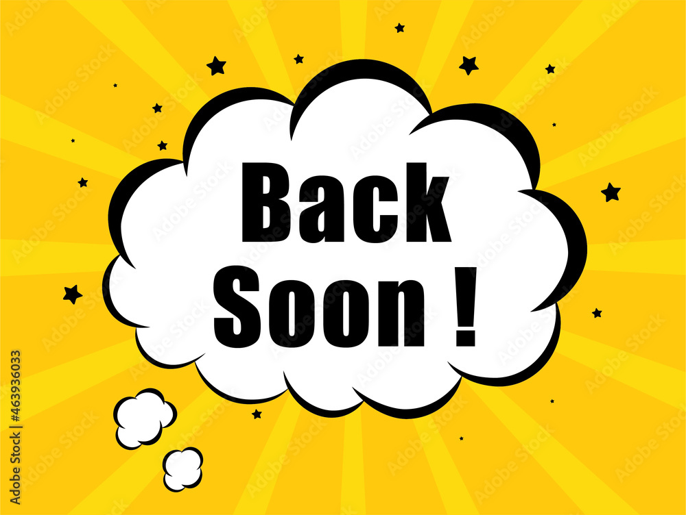 back soon in yellow cloud bubble background