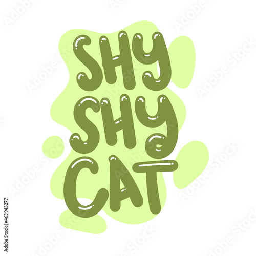 shy cat quote text typography design graphic vector illustration