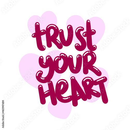 trust your heart quote text typography design graphic vector illustration