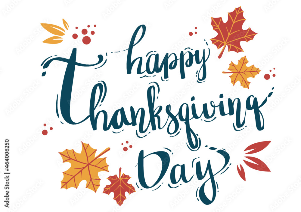 Hand drawn Happy Thanksgiving typography poster. Celebration text with berries and leaves for postcard, icon or badge. Vector calligraphy lettering holiday quote Hand drawn Happy Thanksgiving typography poster. Celebration text with berries and leaves for postcard, icon or badge. Vector calligraphy lettering holiday quote