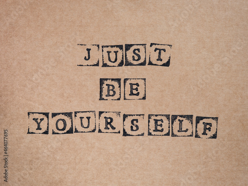 Cardboard with words Just Be Yourself