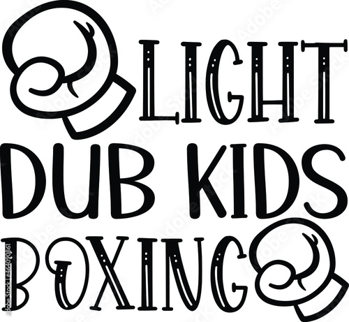 light dub kids boxing  lettering.et of light dub kids boxin calligraphy banner. Template for banner, web, social network, cover, poster. Dad my king. Hand drawn black mustache. Vector freehand drawing