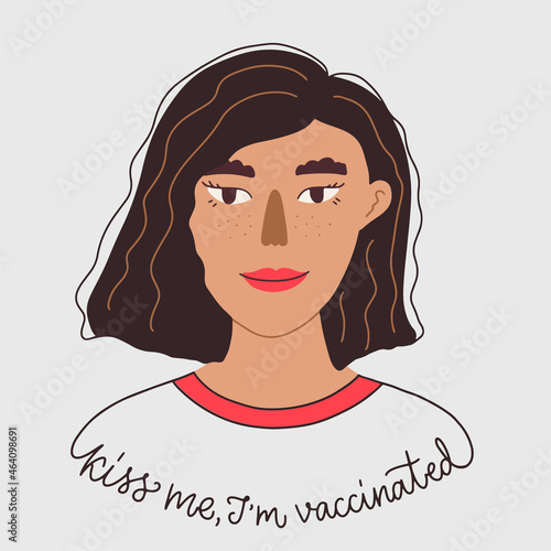 Vector illustration. Portrait of young woman with curly brown hair. Hand drawn calligraphy of Kiss me, I'm vaccinated. Concept for getting vaccination, time to vaccinate. Print to social media, poster