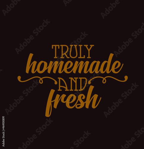 'Truly homemade and fresh' written in typography.