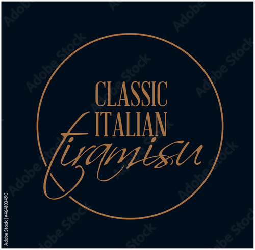 Classic Italian tiramisu written typography unit.