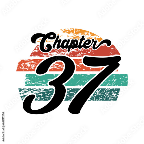 Chapter 37 Vintage design, thirty seven birthday typography design