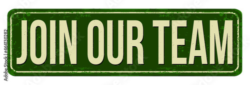 Join our team vintage rusty metal sign on a white background, vector illustration	