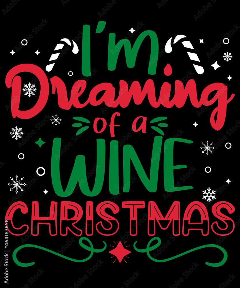 I'm dreaming of a wine Christmas T-shirt Design
