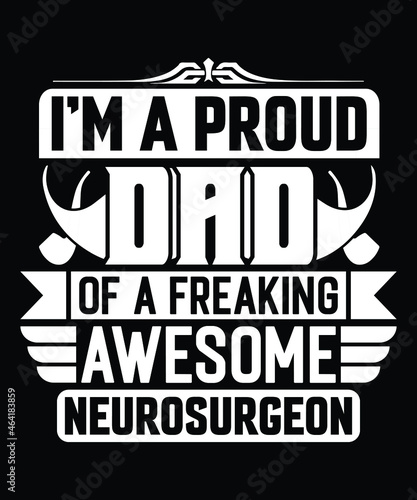 Dad Neurosurgeon T Shirt Design.