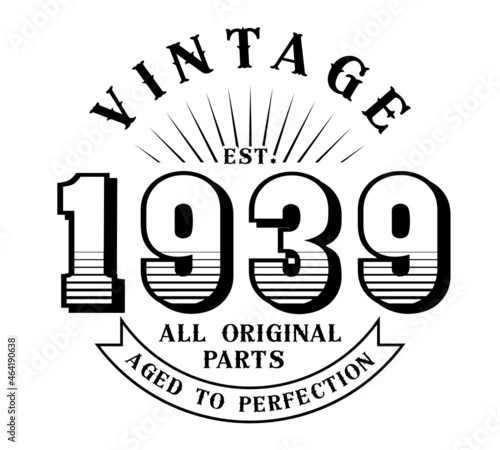vintage 1939 Aged to perfection Original parts, 1939 birthday typography design for T-shirt